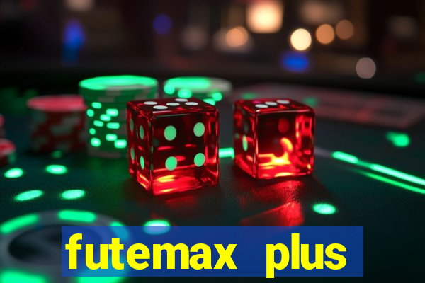 futemax plus futebol ao vivo